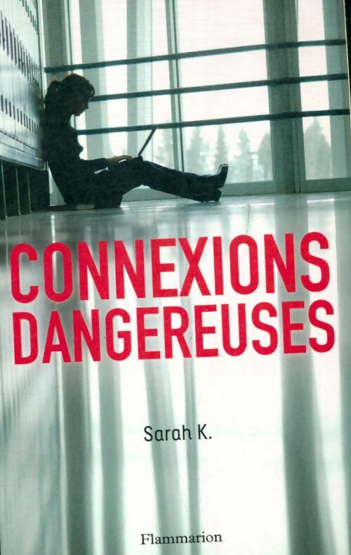 Livrenpoche : Connexions dangereuses - Sarah K. - Livre