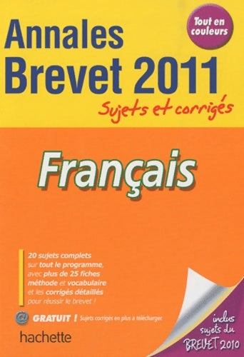 Livrenpoche : Objectif brevet 2011 annales sujets et corrigés - français - Brigitte Réauté - Livre