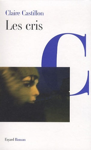Livrenpoche : Les cris - Claire Castillon - Livre