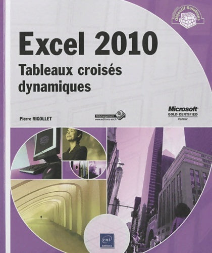 Livrenpoche : Excel 2010 - tableaux croisés dynamiques - Pierre Rigollet - Livre