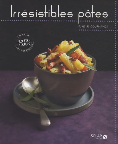 Livrenpoche : Irrésistibles pâtes - plaisirs gourmands - Collectif - Livre