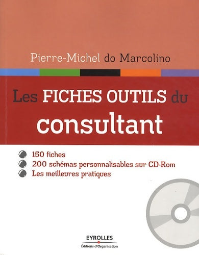 Livrenpoche : Les fiches outils du consultant - 150 fiches. 200 schémas personnalisables sur cd-rom. Les meilleures pratiques - Pierre-michel Do Marcolino - Livre