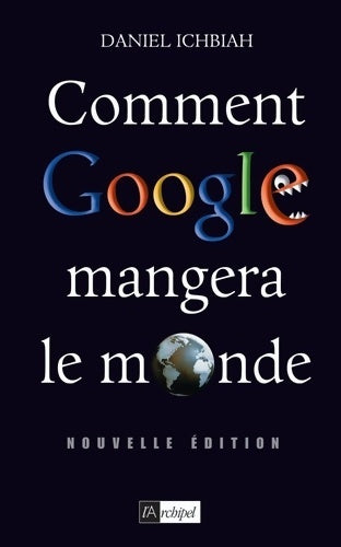 Livrenpoche : Comment google mangera le monde - Daniel Ichbiah - Livre
