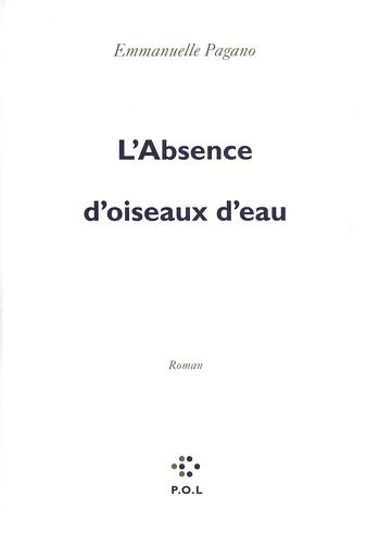 Livrenpoche : L'absence d'oiseaux d'eau - Emmanuelle Pagano - Livre