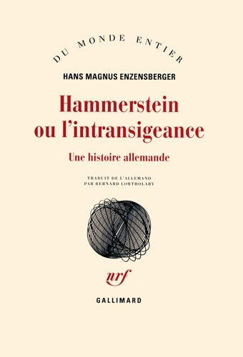 Livrenpoche : Enzensberger hans magnus - hammerstein ou l intransigeance : Une histoire allemande - Hans Magnus Enzensberger - Livre
