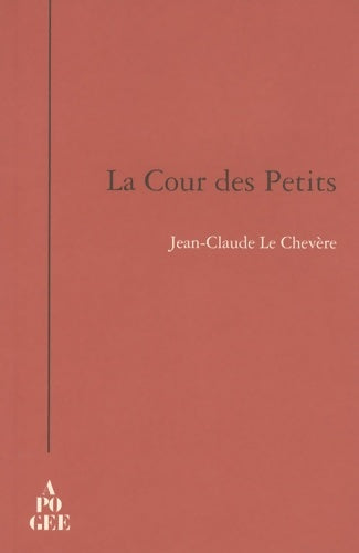 Livrenpoche : La cour des petits - Jean-Claude Le Chevère - Livre