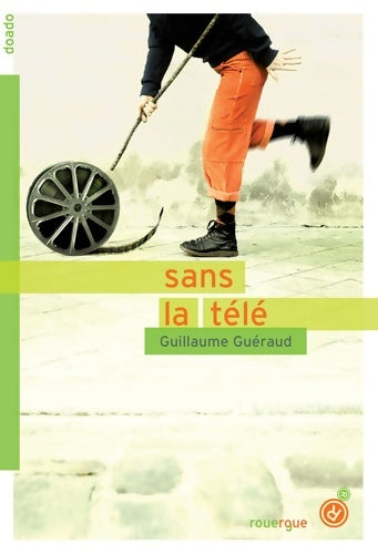 Livrenpoche : Sans la télé - Guillaume Guéraud - Livre