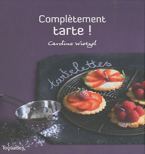 Livrenpoche : Completement tarte - Caroline Wietzel - Livre