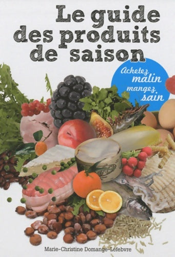 Livrenpoche : Le guide des produits de saison - Marie-christine Domange-lefebvre - Livre