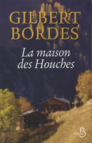 Livrenpoche : La maison des Houches - Gilbert Bordes - Livre