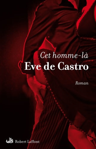 Livrenpoche : Cet homme-là - Eve De Castro - Livre