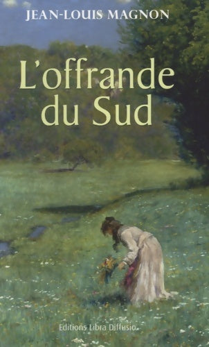 Livrenpoche : L'offrande du sud - Jean-Louis Magnon - Livre