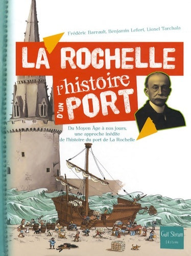 Livrenpoche : La rochelle - l'histoire d'un port - Frederic Barrault - Livre