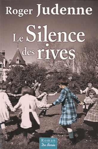 Livrenpoche : Le silence des rives - Roger Judenne - Livre