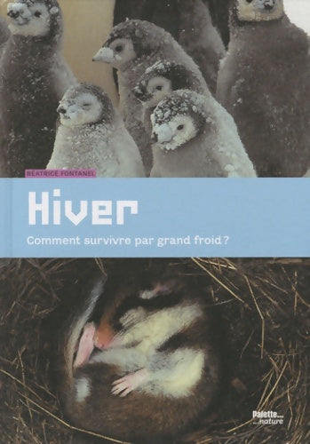 Livrenpoche : Hiver : Comment survivre par grand froid ? - Béatrice Fontanel - Livre