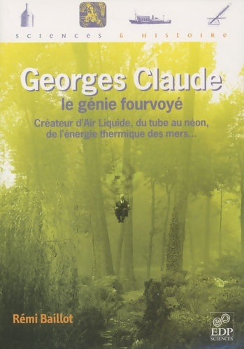 Livrenpoche : Georges claude le genie fourvoye - Rémi Baillot - Livre