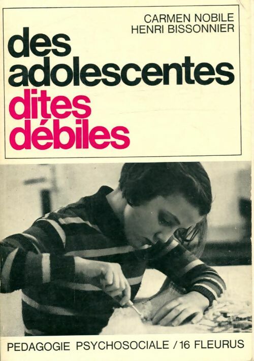 Livrenpoche : Des adolescentes dites débiles - Carmen Henri; Nobile - Livre
