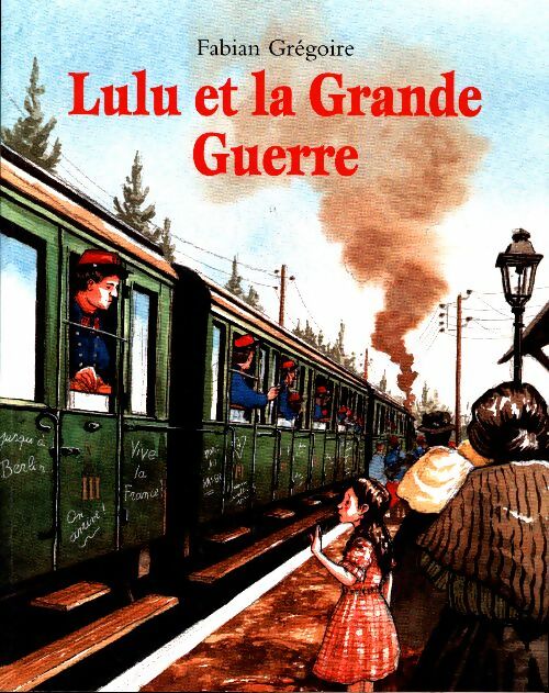 Livrenpoche : Lulu et la Grande Guerre - Fabian Grégoire - Livre