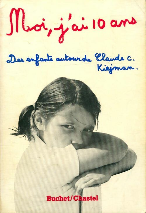 Livrenpoche : Moi, j'ai 10 ans - Claude C. Kiejman - Livre