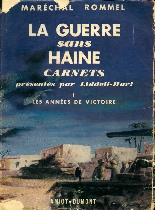 Livrenpoche : La guerre sans haine carnets Tome I : Les années de victoire - Maréchal Rommel - Livre