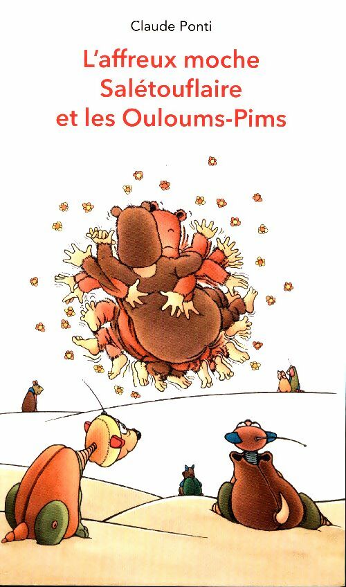 Livrenpoche : L'affreux moche Salétouflaire et les Ouloums-Pims - Claude Ponti - Livre