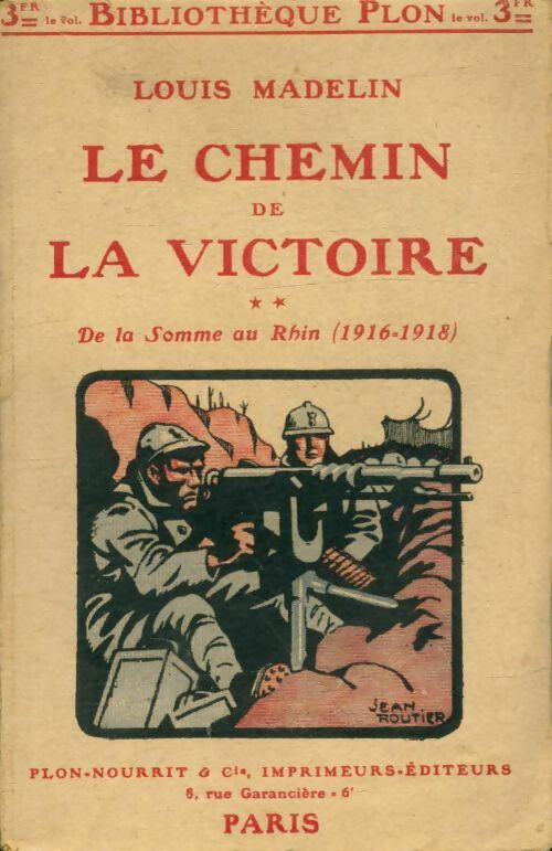 Livrenpoche : Le chemin de la victoire Tome II : De la Somme au Rhin (1916-1918) - Louis Madelin - Livre