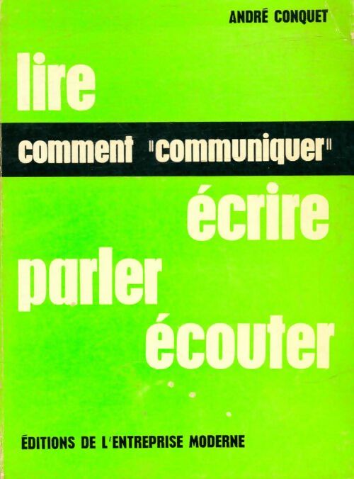 Livrenpoche : Lire, écrire, parler, écouter, comment "communiquer" - André Conquet - Livre
