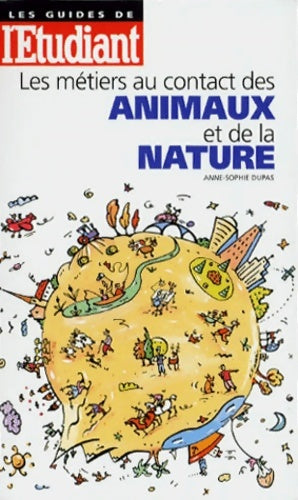 Livrenpoche : Les métiers au contact des animaux et de la nature - Dupas - Livre