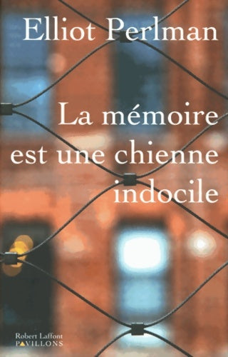 Livrenpoche : La mémoire est une chienne indocile - Elliot Perlman - Livre