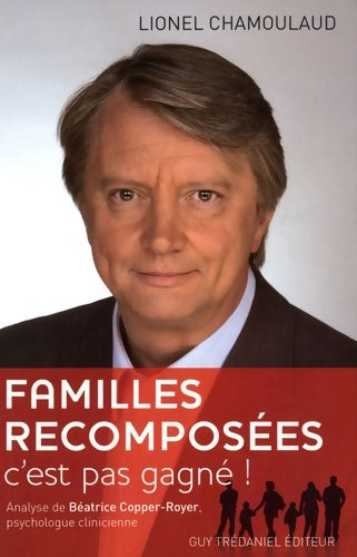 Livrenpoche : Famille recomposée : C'est pas gagné ! - Lionel Chamoulaud - Livre