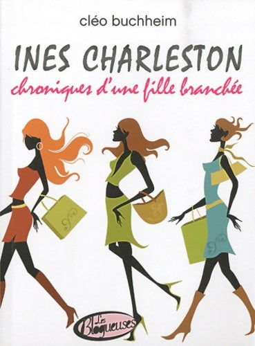 Livrenpoche : Ines charleston chroniques d'une fille branchée - Cléo Buchheim - Livre