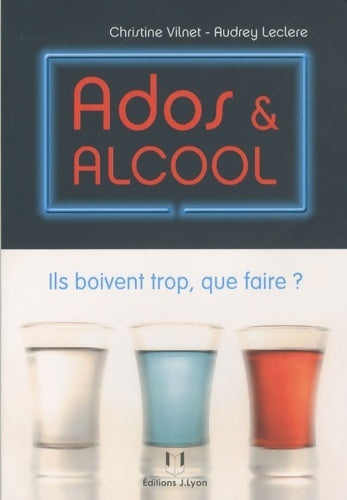 Livrenpoche : Ados et alcool - ils boivent trop que faire ? - Audrey Leclere - Livre