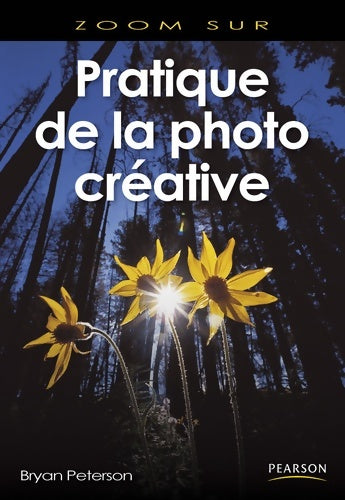Livrenpoche : Pratique de la photo créative - Bryan Peterson - Livre