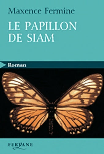 Livrenpoche : Le papillon de Siam - Maxence Fermine - Livre