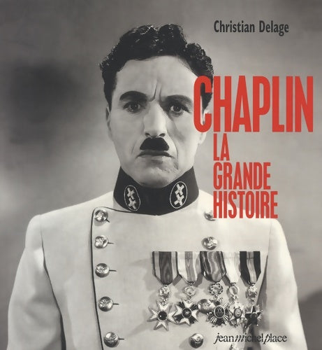 Livrenpoche : Chaplin : La grande histoire - Christian Delage - Livre