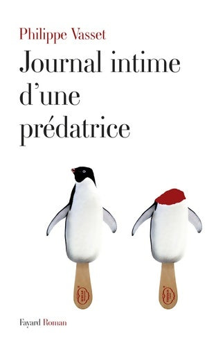 Livrenpoche : Journal intime d'une prédatrice - Philippe Vasset - Livre