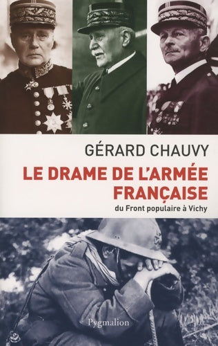 Livrenpoche : Le drame de l'armée française : Du front populaire à Vichy - Gérard Chauvy - Livre