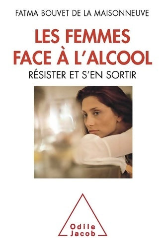 Livrenpoche : Les femmes face à l'alcool : Résister et s'en sortir - Fatma Bouvet De La Maisonneuve - Livre