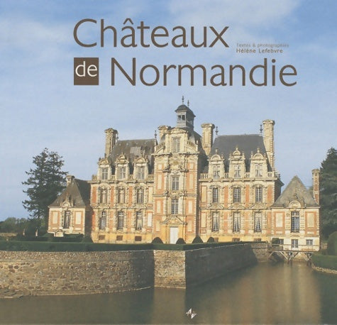 Livrenpoche : Châteaux de Normandie - Hélène Lefebvre - Livre