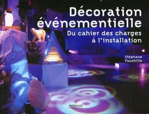 Livrenpoche : Décoration événementielle : Du cahier des charges à l'installation - Stéphane Fauchille - Livre