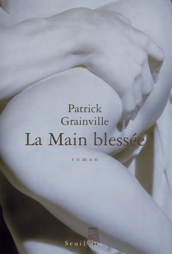 Livrenpoche : La main blessée (cadre rouge) - Patrick Grainville - Livre