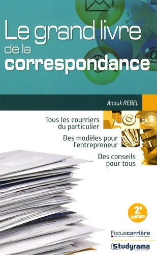Livrenpoche : Le grand livre de la correspondance : Particuliers et dirigeants d'entreprise - Anouk Rebel - Livre
