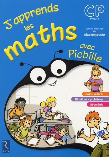 Livrenpoche : J'apprends les maths CP avec picbille : Fichier de l'élève (programmes - 2008) - Rémi Brissiaud - Livre