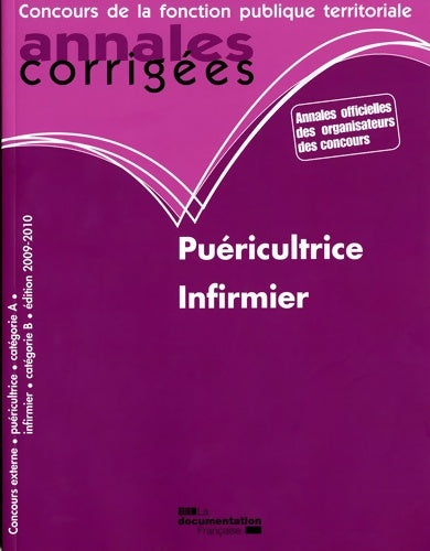 Livrenpoche : Puéricultrice cat a - infirmier cat b - edition 2009-2010 - Olivier Bellégo - Livre