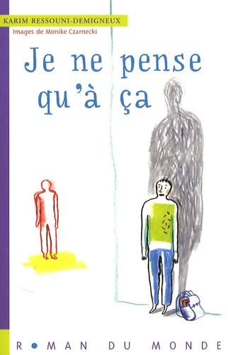 Livrenpoche : Je ne pense qu'à ça - Karim Ressouni-Demigneux - Livre
