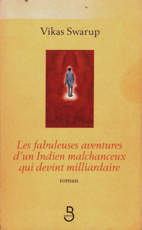 Livrenpoche : Les fabuleuses aventures d'un Indien malchanceux qui devint milliardaire - Vikas Swarup - Livre