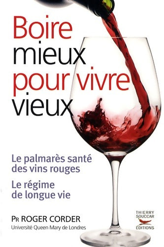 Livrenpoche : Boire mieux pour vivre vieux - Roger Corder - Livre