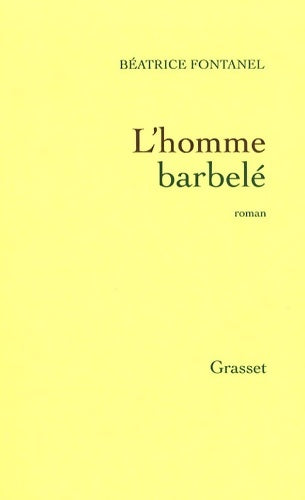 Livrenpoche : L'homme barbelé - Béatrice Fontanel - Livre