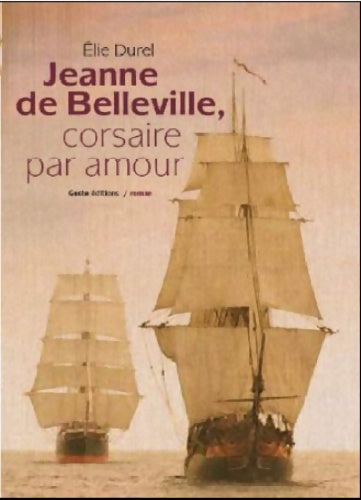 Livrenpoche : Jeanne de belleville corsaire par amour - Elie Durel - Livre