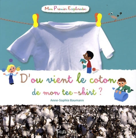 Livrenpoche : D'où vient le coton de mon tee-shirt ? - Anne-Sophie Baumann - Livre